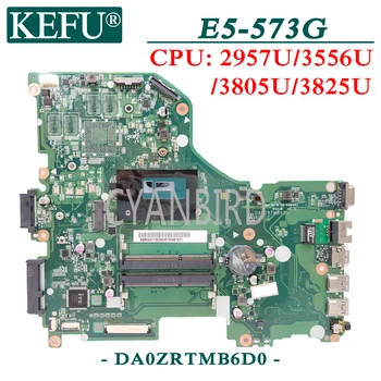 KEFU DA0ZRTMB6D0 originalus mainboard Acer E5-573G su 2957U/3556U/3805U/3825U CPU Nešiojamas plokštė