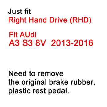 RHD Pedalo Audi A3 S3 8V 2013-2016 m. Nerūdijančio Plieno Koja Poilsio Akceleratoriaus, Stabdžių Pedalai